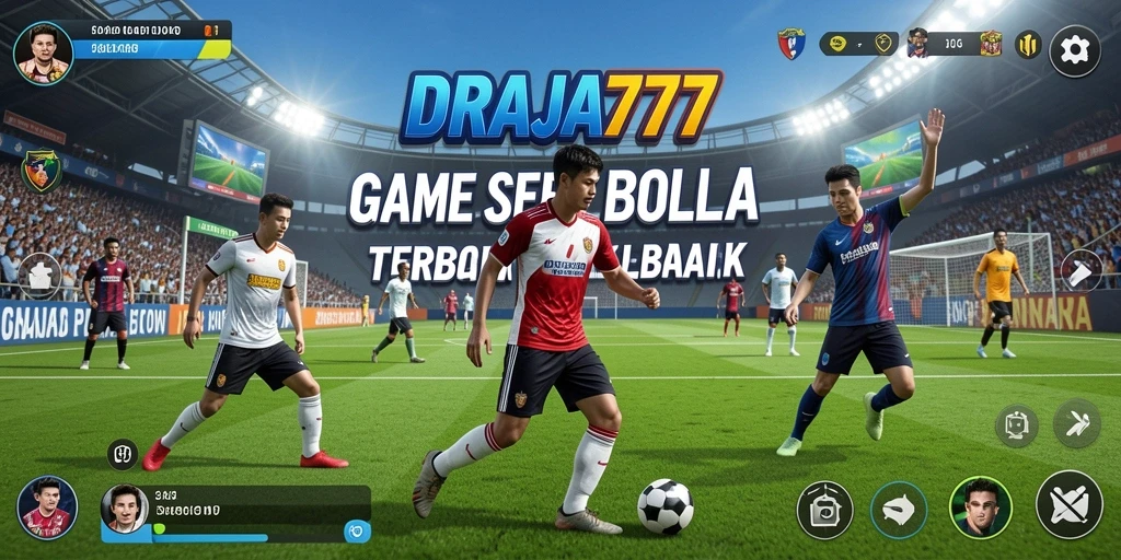 Screenshot DRAJA777 menampilkan momen seru di lapangan sepak bola.